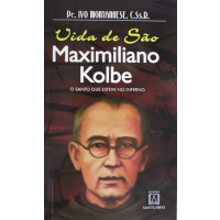 Vida de São Maximiliano Kolbe