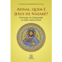 Afinal, Quem é Jesus de Nazaré?