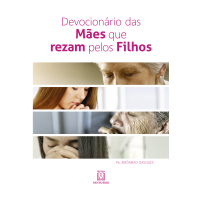 Devocionário das mães que rezam pelos filhos