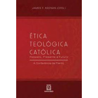 Ética Teológica Católica: Passado, Presente e Futuro
