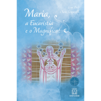 Maria, a Eucaristia e o Magnificat