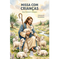 Missa com Crianças: Guia Pastoral e Litúgico