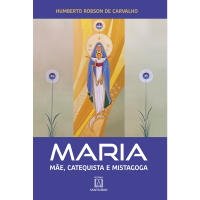 Maria, Mãe, Catequista e Mistagoga