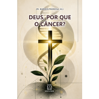 Deus, Por que o Câncer? 