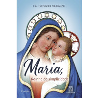 Maria, Raínha da símplícídade