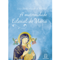 A maternidade Eclesial de Maria