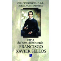 Vida do bem-aventurado Francisco Xavier Seelos