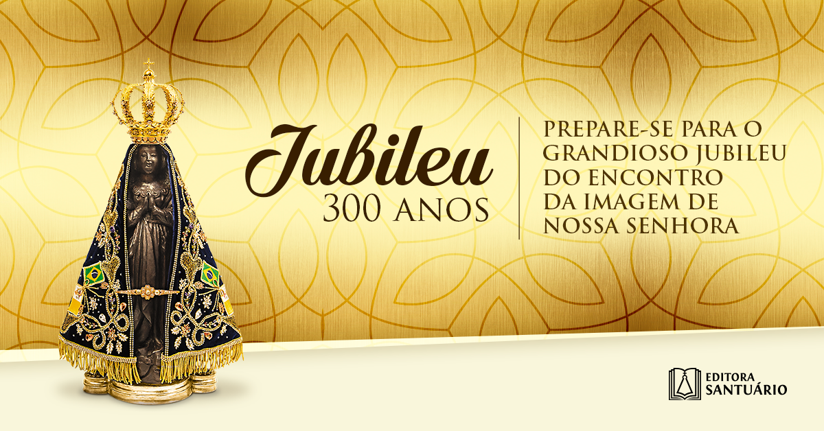 Campanha de 300 anos de bençãos da Mãe Aparecida