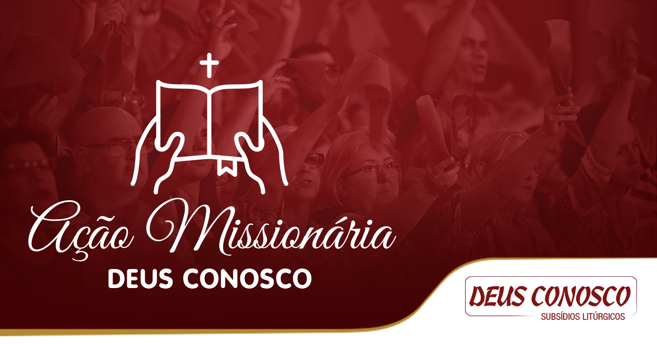 Ação Missionária Deus Conosco Ação Missionária
