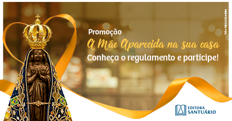 Sorteio: Mês de Nossa Senhora Aparecida Mês de Nossa Senhora Aparecida